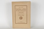 Līgotņu Jēkabs, "Latvijas Valsts Dibināšana", 1925 g., Wezel&Naumann, Rīga, 510 lpp....