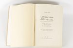 Līgotņu Jēkabs, "Latvijas Valsts Dibināšana", 1925, Wezel&Naumann, Riga, 510 pages...