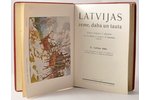 N.Malta, "Latvijas zeme,daba un tauta", redakcija: P.Galenieks, 1936 g., Valtera un Rapas A/S apgāds...