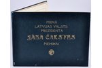 "Pirmā latvijas valsts prezidenta Jāņa Čakstes piemiņai albums.To the Memory of the First President...