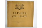 "Latvijas ceļu karte", 1940, Šoseju un zemesceļu departaments, Riga, 60 pages...