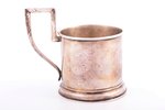 tea glass-holder, alpaca, Latvia(?), the 30ties of 20th cent., Ø (inside) 6.3 cm, h (with handle) 9....