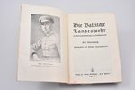 "Die Baltische Landeswehr im Befreiungskampf gegen den Bolschewismus", ein Gedenkbuch, hrsg. vom Bal...