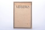 O. Liepiņš, "Sigismunds Vidbergs", monogrāfija, 1942 g., K.Rasiņa apgāds, Rīga, 149 lpp., mitruma pē...