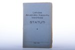 "Latvijas Atvaļināto Karavīru biedrības statūti", 1927, A.Krēsliņa spiestuve, Riga, 16 pages, notes...