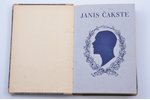 "Jānis Čakste", edited by cand. jur. A. Kurmis, 1928, Latvijas pirmā Valsts Prezidenta Jāņa Čakstes...