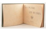 "La Russie et Les Russes", Imprimerie de la societe anonyme de publications periodiques, Париж, 208...