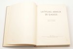 "Latvijas armija 20 gados", edited by Armijas štaba priekšnieks ģeneralis H. Rozenšteins, 1940, Armi...