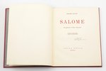 Oskars Uailds, "Salome", traģēdija vienā cēlienā, no franču valodas tulkojis Jānis Akuraters, Oskara...