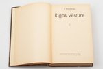 Jānis Straubergs, "Rīgas vēsture", Grāmatu draugs, Rīga, 491 lpp., ilustrācijas uz atsevišķām lappus...