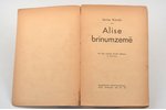 Leviss Karols, "Alīse brīnumzemē", 26х17, Grāmatu draugs, Riga, 96 pages...