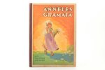 "Anneles grāmata", Annas Brigaderes "Dievs, daba, darbs" saīsināti stāstiņi; ilustrējis O. Norītis,...