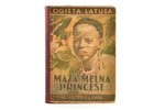 Ogista Latuša, "Mazā melnā princese", ar N. Strunke PARAKSTU, ar Segaldisa ilustrācijām, 1934 g., Va...