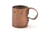 measuring cup, maker's mark CGH, volume 1/200 bucket, copper, Russia, 1845, h 5 cm, weight 113.8 g...