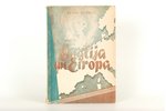 Dž.Emerijs, "Anglija un Eiropa", 1943 g., Krasta artilerijas pulka izdevums, Rīga, 71 lpp....