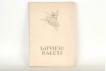 Georgs Štāls, "Latviešu balets", 1943, J.Ozoliņa izdevniecība, Riga, 120 pages...