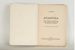 J.Kārkliņš, "Atlantida", 1939, P/S Zemnieka domas, Riga, 175 pages...