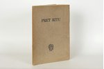 B.Saulītis, "Pret rītu", 1943, Zemgale apgāds, Riga, 93 pages...
