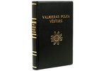 Pulka vēstures komisija, "Valmieras pulka vēsture", 1929, Valodze, Riga, 465 pages, leather cover...