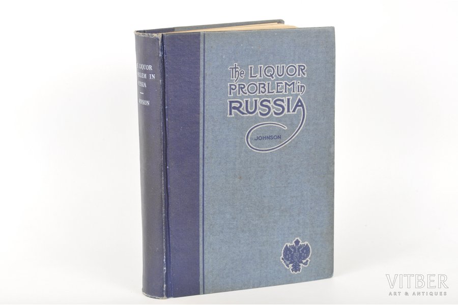 William E.Johnson, "The Liquor Problem in Russia", The American Issue Publishing Company, Westerville, Ohio, 1915 g., 230 lpp., karte pielikumā