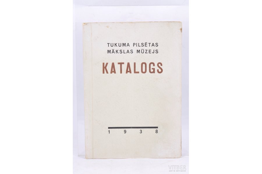 "Tukuma pilsētas mākslas muzejs, katalogs", 1938, Tukums, Ž.Berga spiestuve, 14 pages