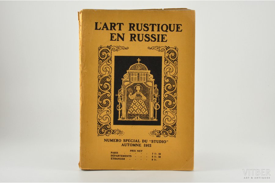 "L'art rustique en Russie", numero special du "Studio" automne 1912, 1912 g., Studio, Parīze, 10+52 lpp.