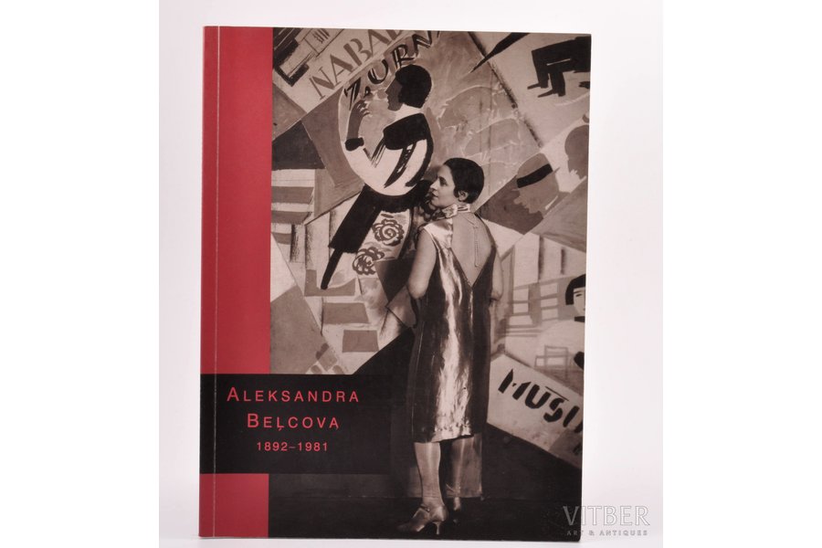 "Aleksandra Beļcova 1892-1981...