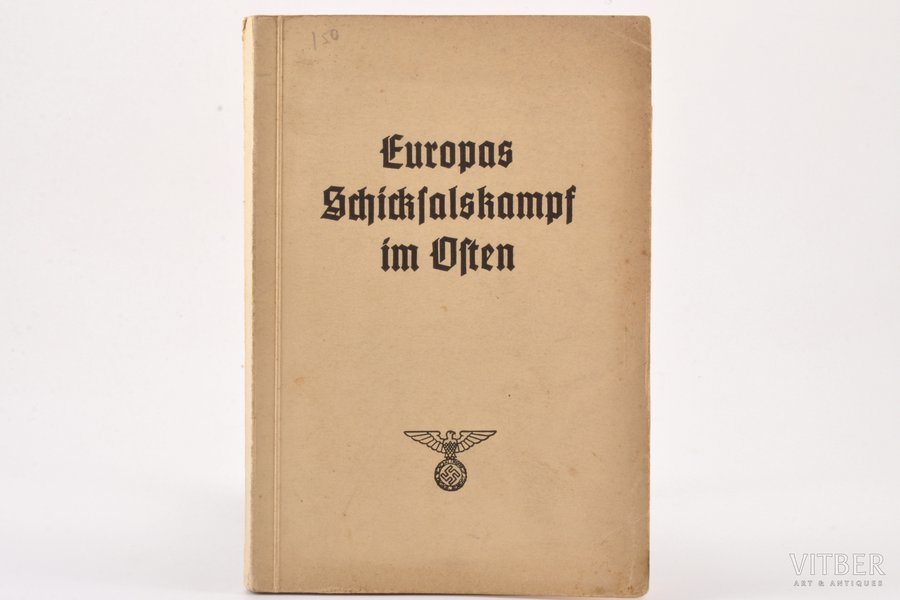"Europas Shickfalskampf im Often", 1935 g., Wilhelm Limpert Druck und Verlagshaus, Berlīne, 168 lpp.