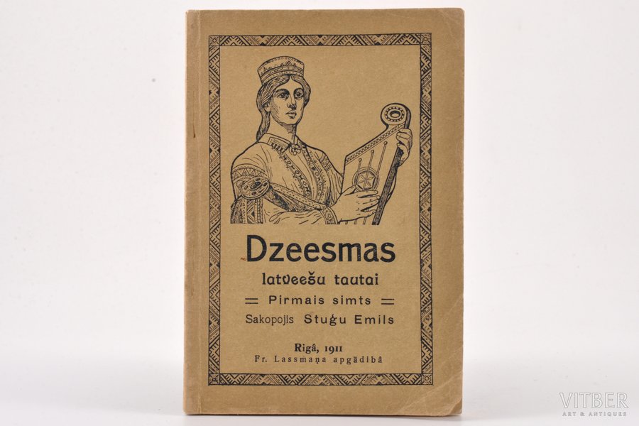 "Dzeesmas latveešu tautai", pirmais simts, compiled by Stuģu Emils, 1911, Fr. Lassmaņa apgādība, Riga, 107 pages, with author inscription
