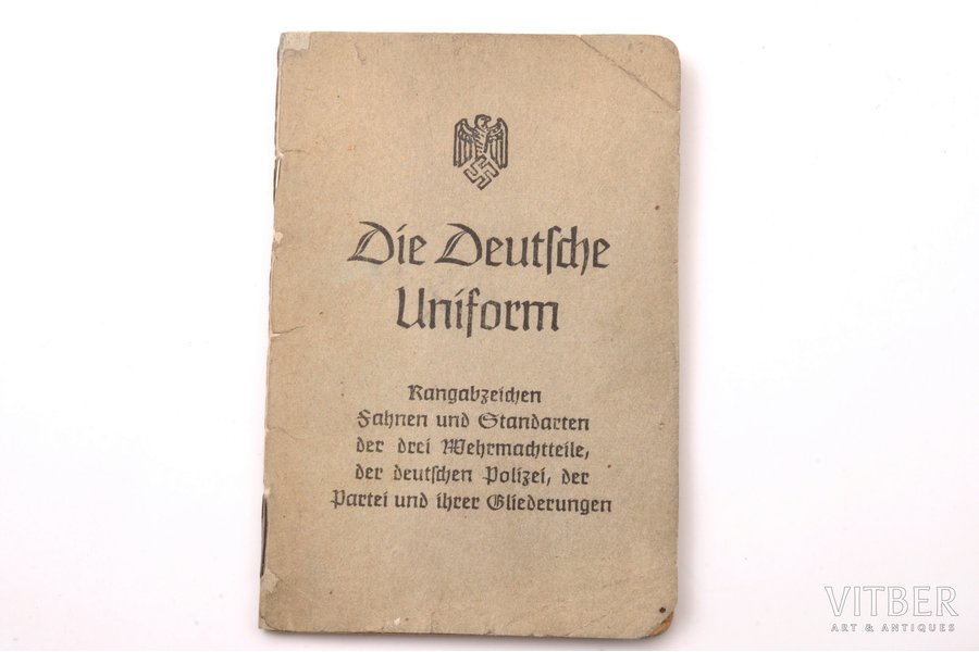 "Die Deutsche Uniform", Adolf Sponholtz Verlag, Hannover, 16 pages, 11.8 x 7.9 cm, German military uniform and signs of the World War II, 24 separate pages with illustrations