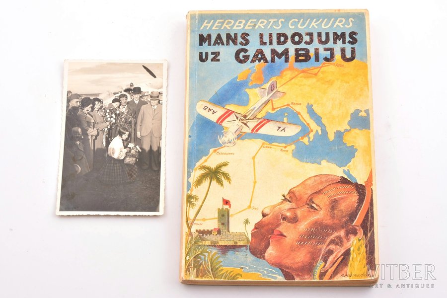 Herberts Cukurs, "Mans lidojums uz Gambiju", Ar atklātni. Grāmata un atklātne AR AUTORA PARAKSTIEM, vāka zīmejums N. Puzirevskis, 1934 g., Autora izdevums, Armijas spiestuve, Rīga, 243 lpp., 22.6 x 14.3 cm, ar fotogrāfijām uz atsevišķām lapām