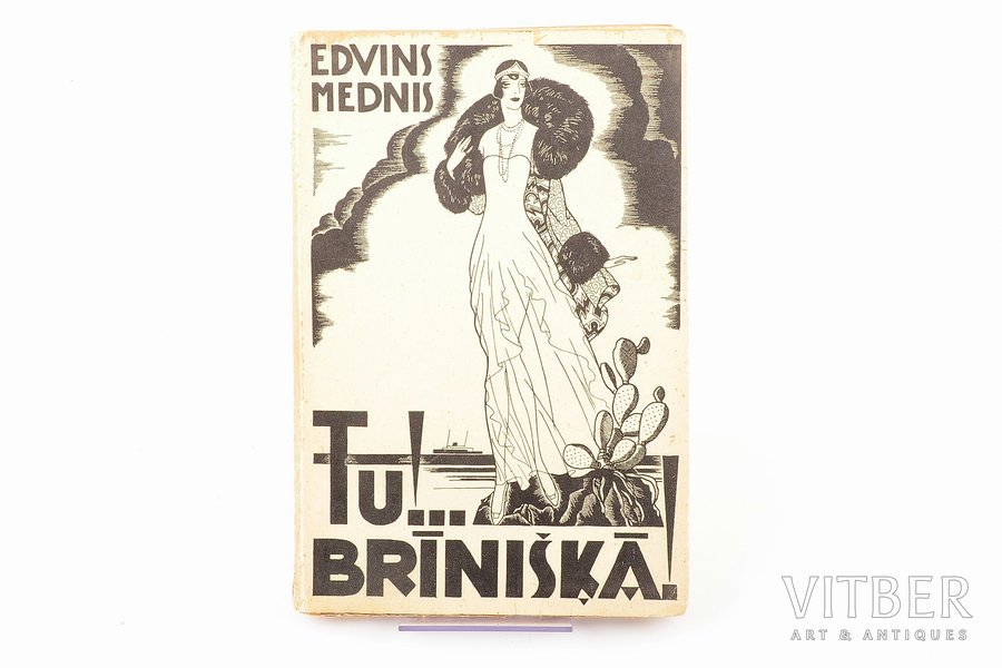 Edvins Mednis, "Tu!...Brīnišķā!", Jautra kaislību spēle piecos skatījumos, 1931, Zelta Grauds, Riga, 119 pages, damaged cover, dedicatory inscription, 20.2 x 13.1 cm