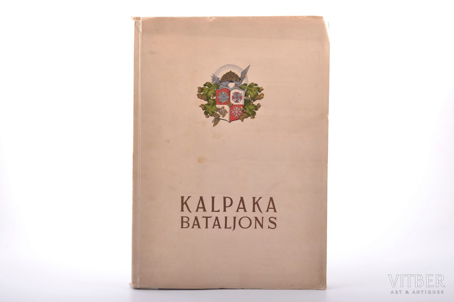 "Kalpaka bataljons", karavīru attēlu sakopojums, 1939 g., Pulkveža Kalpaka bataljons, Rīga, 178 lpp., ilustrācijas uz atsevišķām lappusēm, 34 x 24.5 cm
