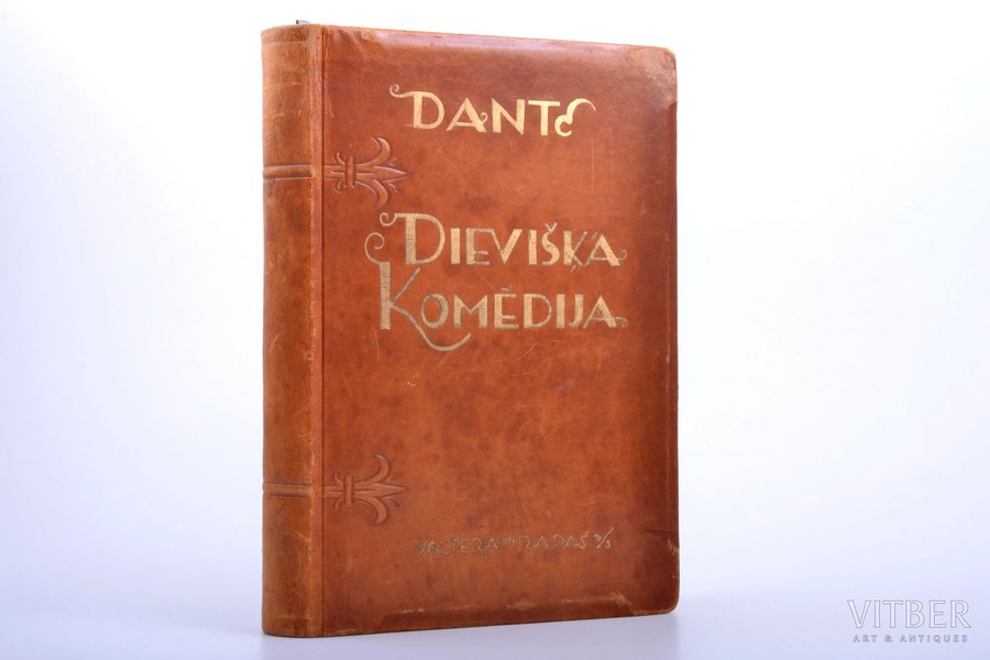 Dante, "Dievišķā komēdija", tulkojis J. Māsēns, ar G. Dorē un N. Struņķa ilustrācijām, edited by prof. K. Straubergs, Valtera un Rapas A/S apgāds, 498 pages, leather binding, damaged title page