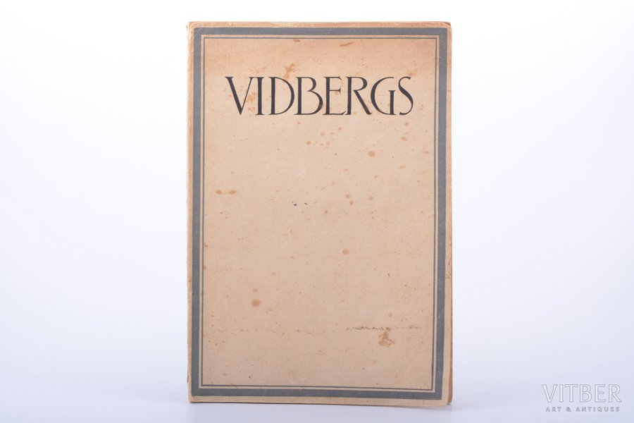 O. Liepiņš, "Sigismunds Vidbergs", monogrāfija, 1942 g., K.Rasiņa apgāds, Rīga, 149 lpp., mitruma pēdas, traipi, 25.2 x 17.5 cm