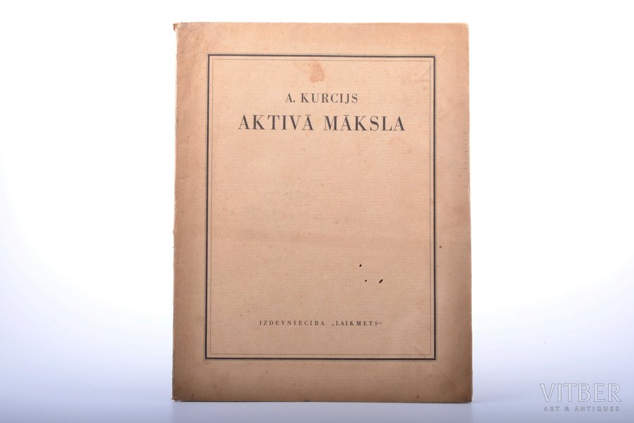 A. Kurcijs, "Aktivā māksla", 1923 г., Laikmets, Лейпциг, 62 стр., 29.4 x 22.8 cm
