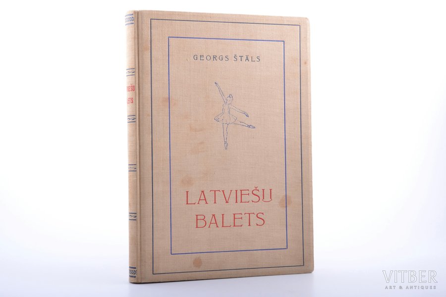 Georgs Štāls, "Latviešu balets", Ludolfa Liberta grafiskais iekārtojums, 1943, J.Kadiļa apgāds, Riga, illustrations on separate pages, 29.3 X 20.7 cm