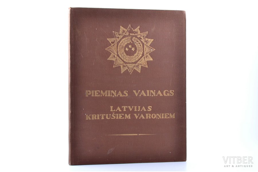 "Piemiņas vaiņags Latvijas kritušiem varoņiem I", compiled by Alberts Prande, 1926, Brāļu kapu komiteja, Riga, 142 pages, notes in book, 31.5 x 24.4 cm