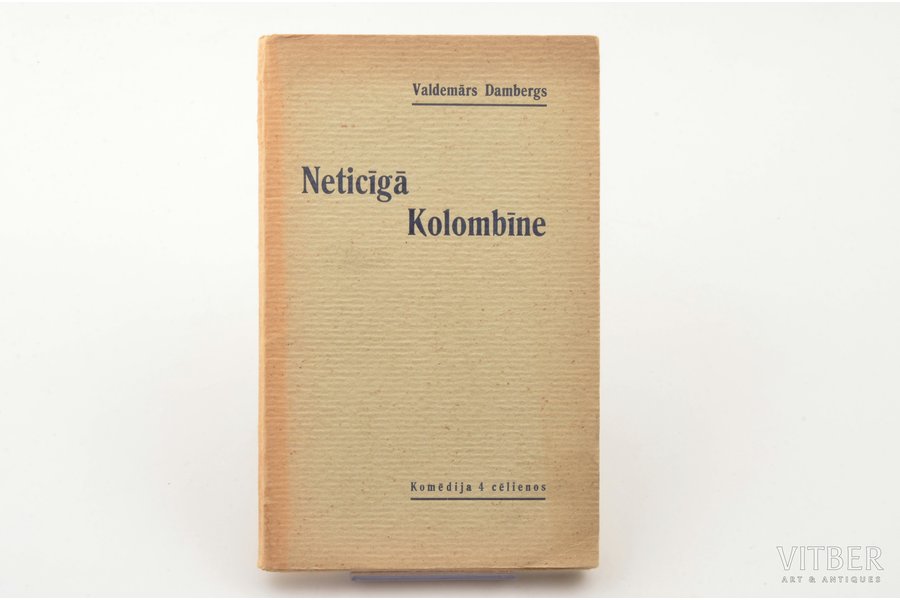Valdemārs Dambergs, "Neticīgā Kolombīne", AR AUTOGRĀFU, komēdija 4 cēlienos, 1936 g., A. Gulbja apgādībā, Rīga, 71 lpp., 19.5 x 12.5 cm