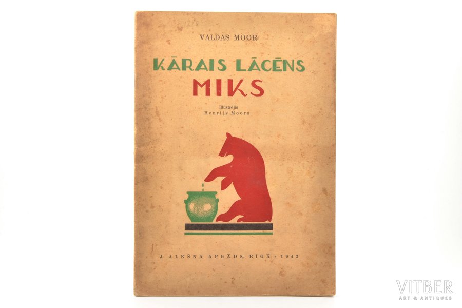 Valda Moor, "Kārais lācēns Miks", ilustrējis Henrijs Moors, 1943 g., J. Alkšņa apgāds, Rīga, 11 lpp., zīmogi, 29.5 x 21 cm
