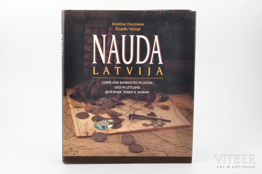 "Nauda Latvijā", Kristīne Ducmane, Ēvalds Vēciņš, 1995, Riga, Latvijas Banka, 291 pages, dust-cover, 27 x 24 cm