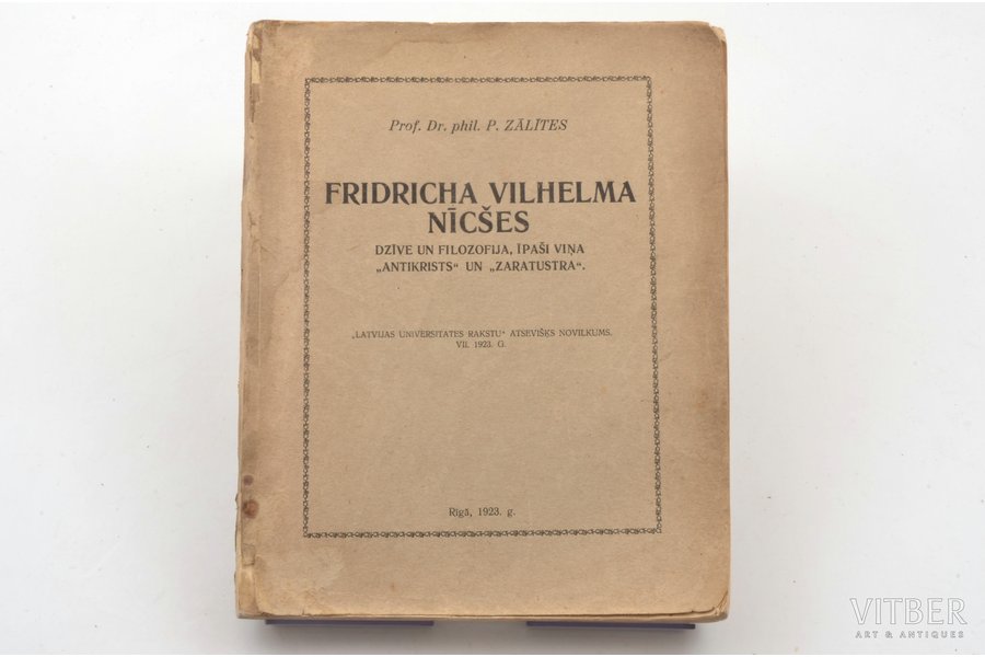 prof. dr. phil. P.Zālītes, "Fridricha Vilhelma Nīcšes dzīve un filozofija, īpaši viņa "antikrists" un "zaratustra"", 1923, Valsts papīru spiestuve un naudas kaltuve, Riga, 250 pages