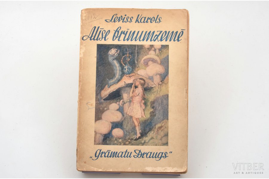 Leviss Karols, "Alīse brīnumzemē", 26х17 g., Grāmatu draugs, Rīga, 96 lpp.