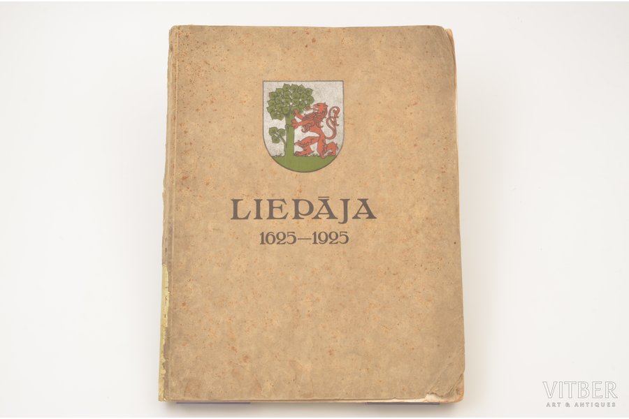 "Liepāja 1625-1925", Liepājas 300 gadu jubilejas piemiņai, 1925, Liepājas pilsētas valdes izdevums, Liepāja, 154 pages, 32 х 24.5 cm