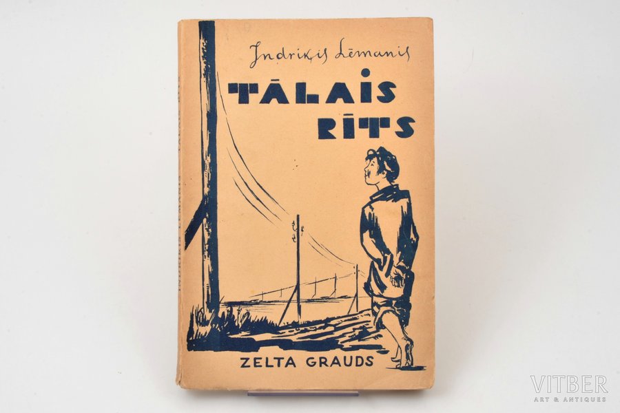 I. Lēmanis, "Tālais rīts", vāku zīmējusi  A. Beļcova, 1937, Zelta Grauds, Riga, 107 pages, 20 x 13.5 cm