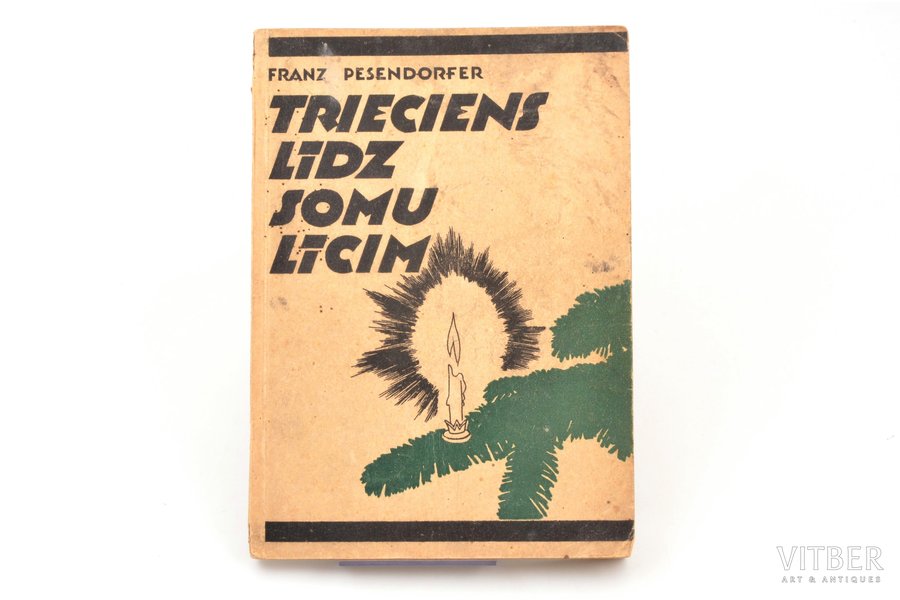 Franz Pesendorfer, "Trieciens līdz Somu līcim", vāku zīmējis S. Vidbergs, 1943, Elmāra Saulītes apgāds, Riga, 143 pages, 21 x 14.5 cm