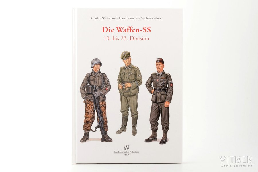 Gordon Williamson, "Die Waffen-SS; 10. bis 23. Division", Illustrationen von Stephen Andrew, 2010 g., Mathias Lempertz, Brandenburgisches Verlagshaus, 73 lpp., 24.5 x 17.3 cm