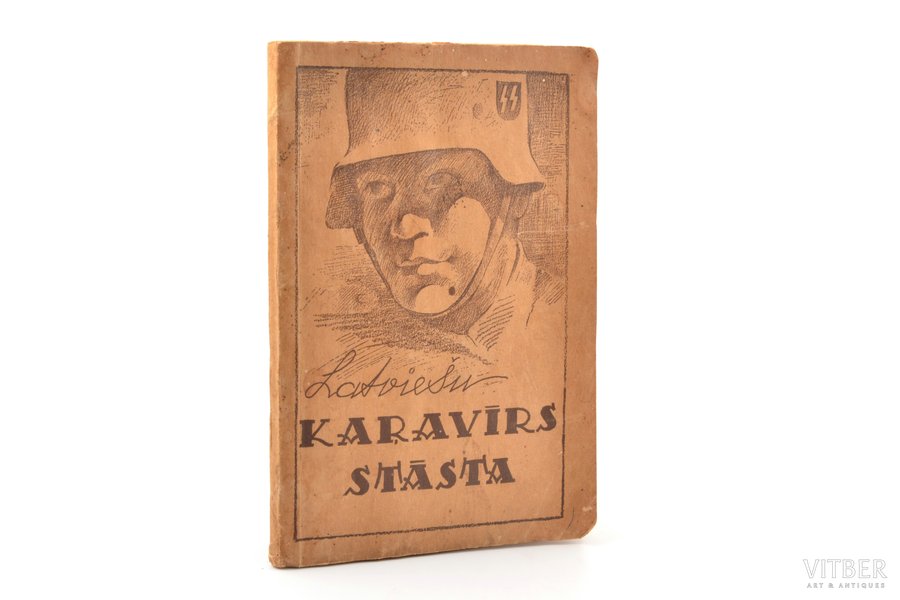 "Latviešu karavīrs stāsta", ilustrējis Valters Uzticis, compiled by Arvīds Elgūts, 1944, Elmāra Saulītes apgāds, Riga, 110 pages, 22 x 15 cm