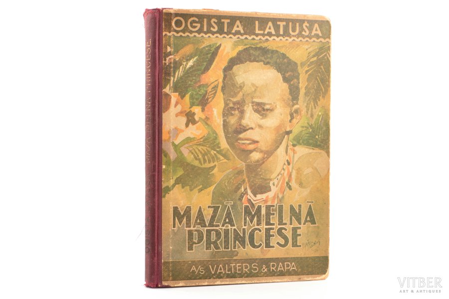 Ogista Latuša, "Mazā melnā princese", ar N. Strunke PARAKSTU, ar Segaldisa ilustrācijām, 1934 g., Valtera un Rapas akc. sab. izdevums, Rīga, 106 lpp., 22.3 x 15 cm