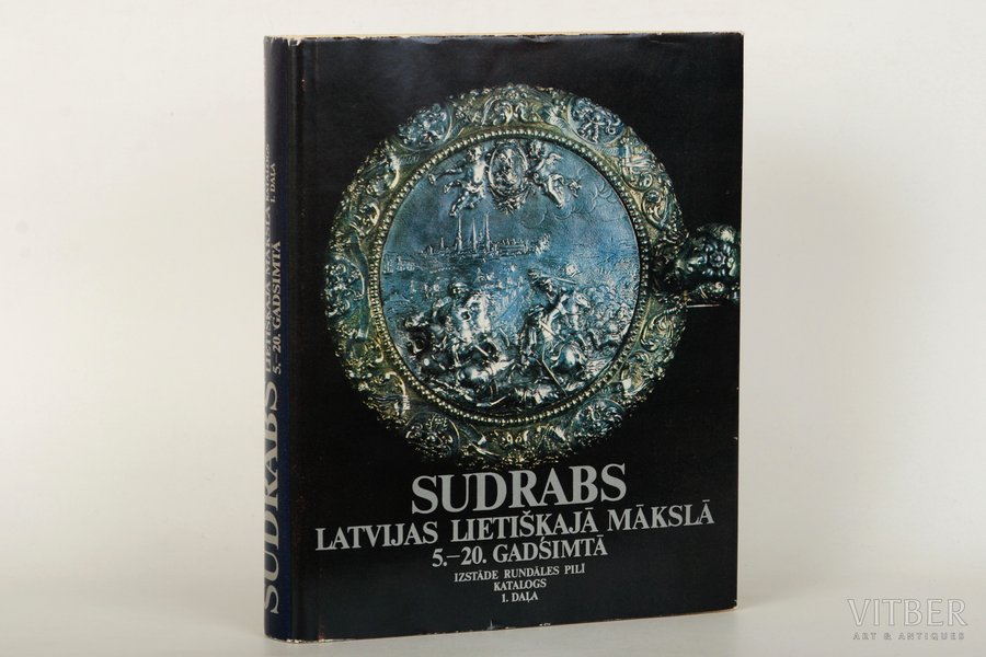 catalogue, silver, Sudrabs Latvijas lietišķajā mākslā 5.-20. gadsimtā, V.Vilīte, 1991, Riga